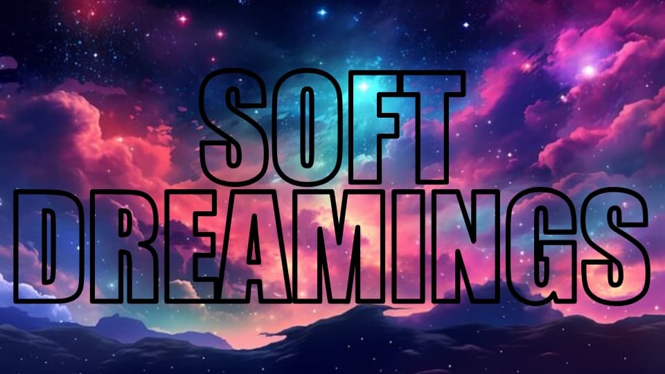 Soft Dreamings banner